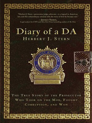 cover image of Diary of a DA: the True Story of the Prosecutor Who Took on the Mob, Fought Corruption, and Won